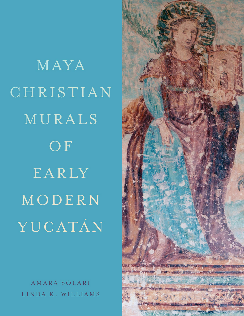 Maya Christian Murals of Early Modern Yucatán